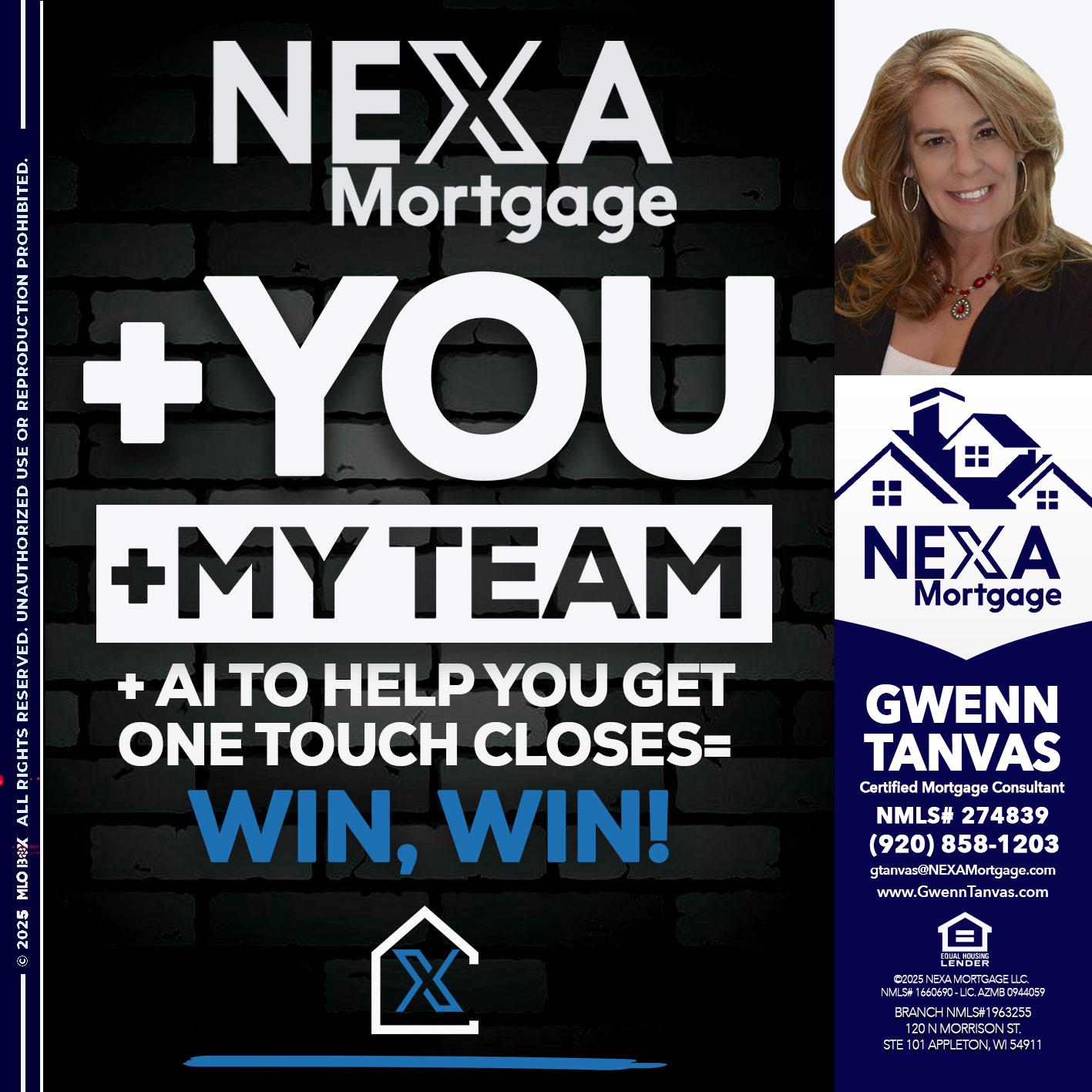 NEXA + YOU + MY TEAM - Gwenn Tanvas -Certified Mortgage Consultant