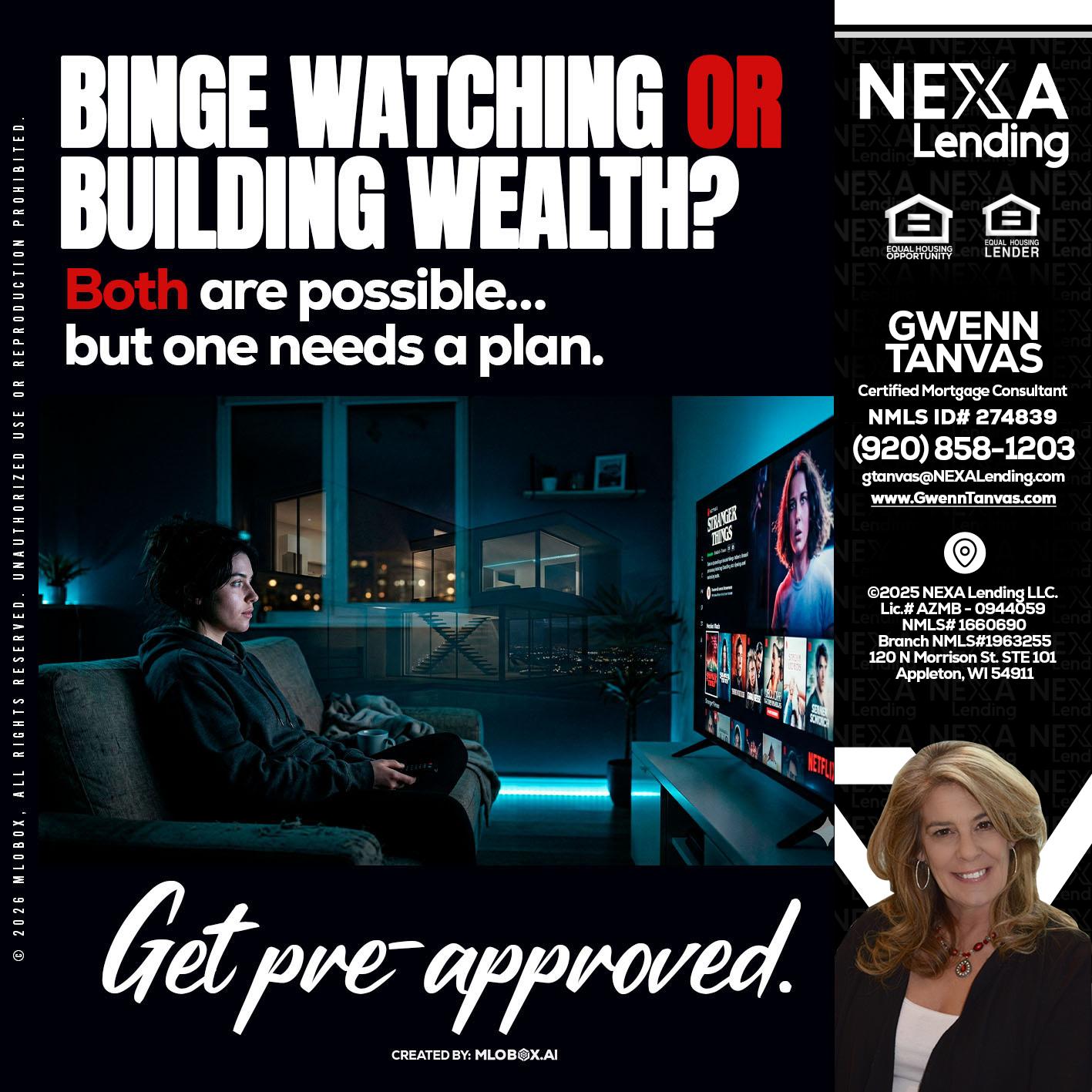 BINGE WATCHING - Gwenn Tanvas -Certified Mortgage Consultant