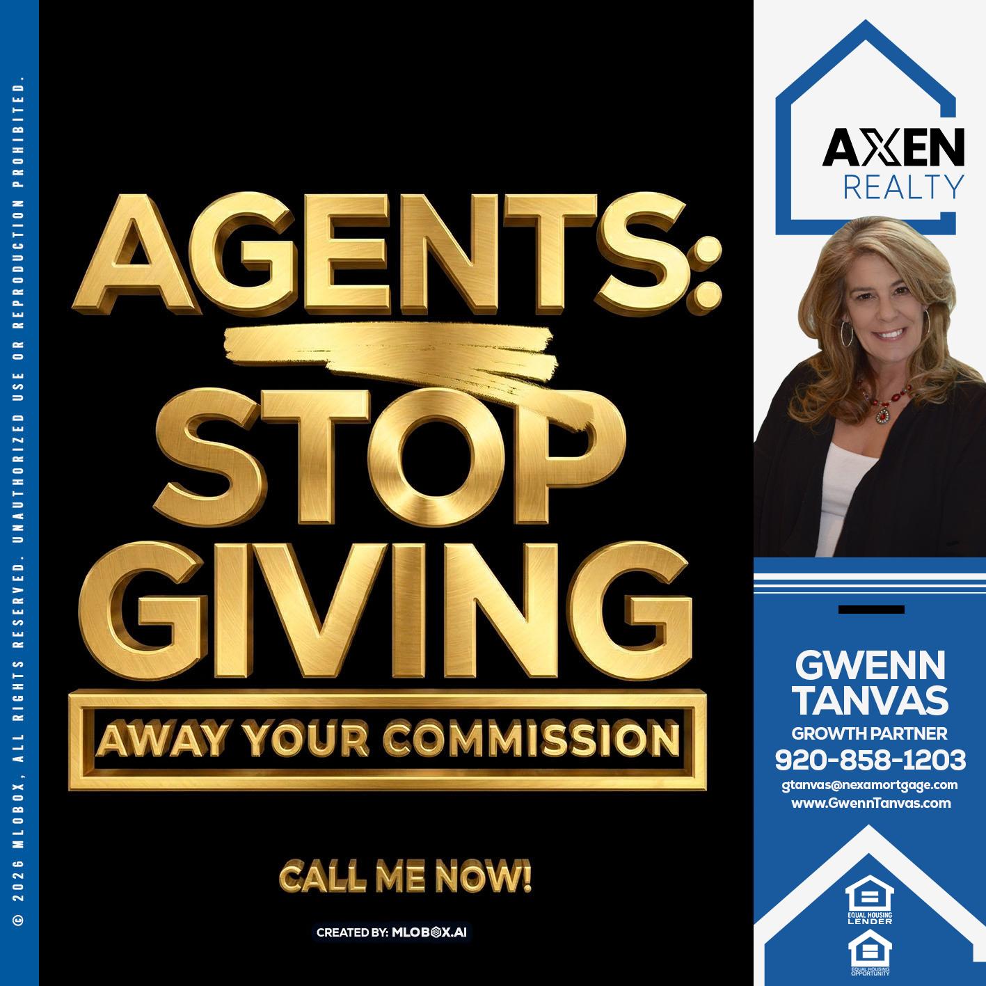 AGENTS STOP GIVING - Gwenn Tanvas -Certified Mortgage Consultant