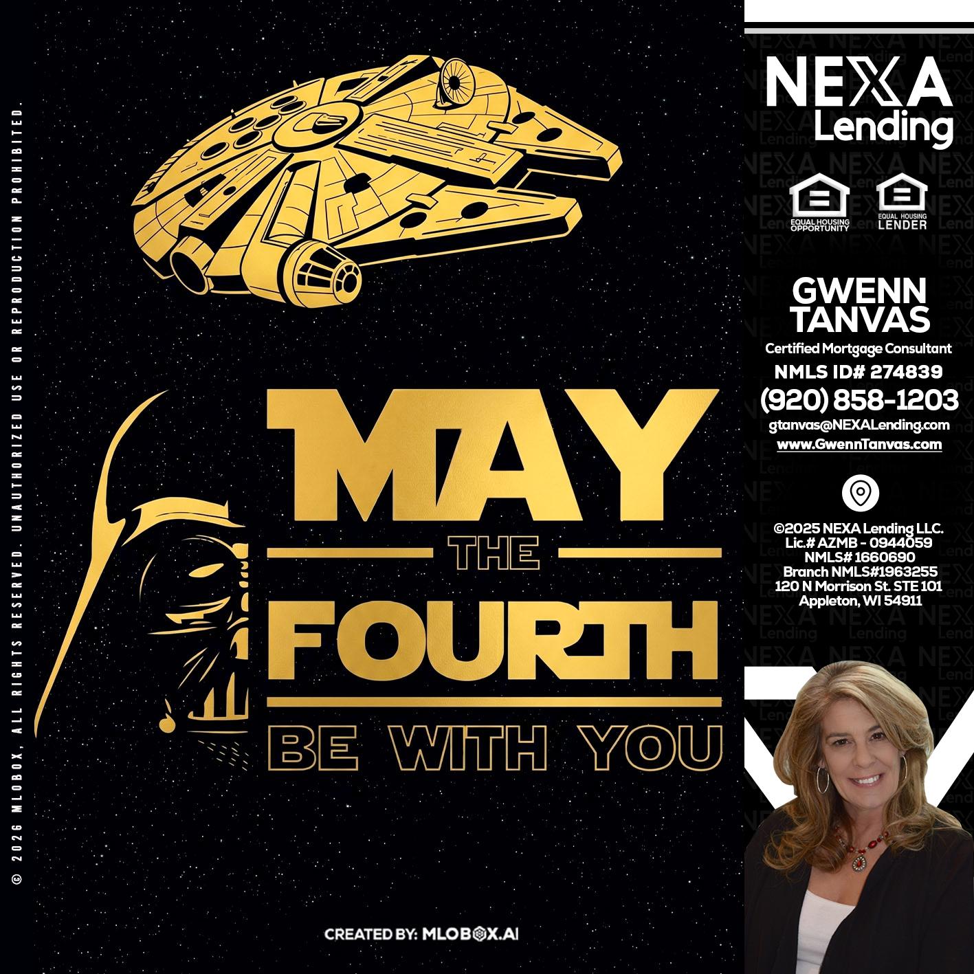 MAY THE FOURTH - Gwenn Tanvas -Certified Mortgage Consultant